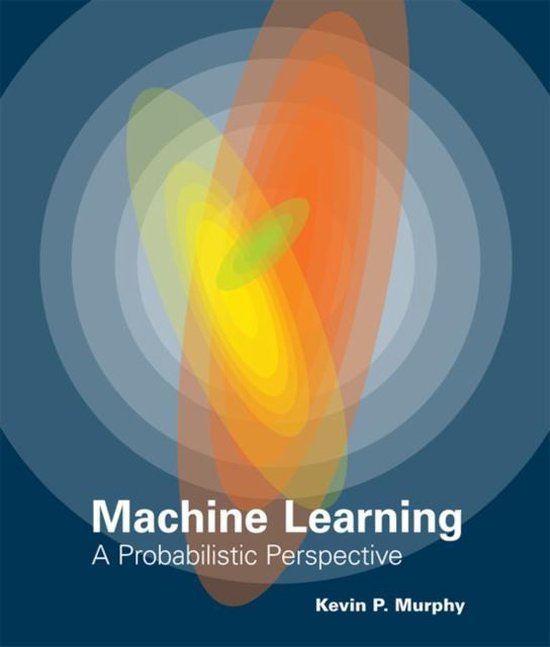 Machine Learning, a Probabilistic Perspective - Murphy